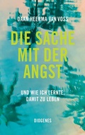 Cover: Die Sache mit der Angst - Diogenes