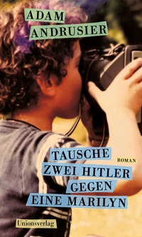 Abbildung von: Tausche zwei Hitler gegen eine Marilyn - Unionsverlag