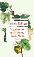 Cover: Sag dass du mich liebst, Junie Moon - Unionsverlag