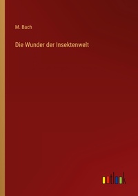 Enlarge image Cover: Die Wunder der Insektenwelt - Outlook Verlag
