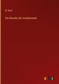 Cover: Die Wunder der Insektenwelt - Outlook Verlag