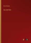 Cover: Das alte Rom - Outlook Verlag
