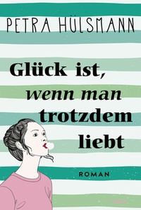 Abbildung von: Glück ist, wenn man trotzdem liebt - Lübbe