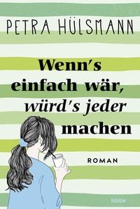 Abbildung von: Wenn's einfach wär, würd's jeder machen - Lübbe