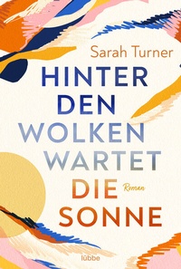Abbildung von: Hinter den Wolken wartet die Sonne - Lübbe