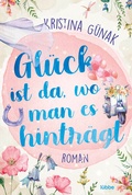 Cover: Gl&uuml;ck ist da, wo man es hintr&auml;gt - L&uuml;bbe