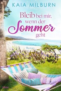 Abbildung von: Bleib bei mir, wenn der Sommer geht - Lübbe