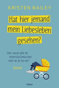 Abbildung von: Hat hier jemand mein Liebesleben gesehen? - Lübbe