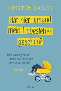 Abbildung von: Hat hier jemand mein Liebesleben gesehen? - Lübbe