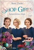 Cover: Shop Girls - Zerbrechliches Gl&uuml;ck - L&uuml;bbe