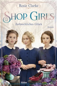 Abbildung von: Shop Girls - Zerbrechliches Glück - Lübbe