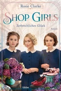 Cover: Shop Girls - Zerbrechliches Gl&uuml;ck - L&uuml;bbe