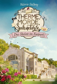Abbildung von: Therme, Morde, Sahnetorte. Das Skelett im Kurpark - Lübbe