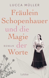 Abbildung von: Fräulein Schopenhauer und die Magie der Worte - Lübbe