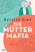 Cover: Die M&uuml;tter-Mafia - L&uuml;bbe