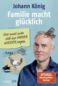 Abbildung von: Familie macht glücklich - Lübbe Life