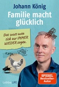 Cover: Familie macht gl&uuml;cklich - L&uuml;bbe Life