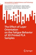 Cover: The Effect of Layer Orientation on the Fatigue Behavior of 3D Printed PLA Samples - Springer