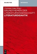 Cover: Grundthemen der Literaturwissenschaft: Literaturdidaktik - De Gruyter
