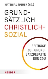 Abbildung von: Grundsätzlich Christlich-Sozial - Verlag Herder