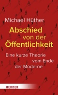 Cover: Abschied von der &Ouml;ffentlichkeit - Verlag Herder