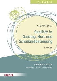 Abbildung von: Qualität in Ganztag, Hort und Schulkindbetreuung - Verlag Herder