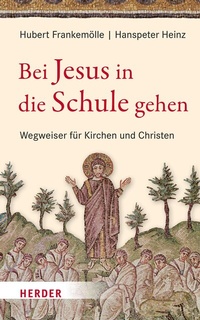Abbildung von: Bei Jesus in die Schule gehen - Verlag Herder