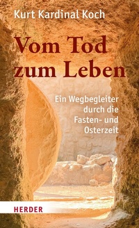 Abbildung von: Vom Tod zum Leben - Verlag Herder