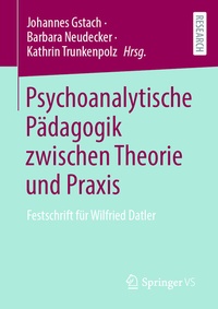 Abbildung von: Psychoanalytische Pädagogik zwischen Theorie und Praxis - Springer VS