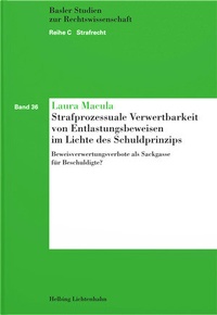 Abbildung von: Strafprozessuale Verwertbarkeit von Entlastungsbeweisen im Lichte des Schuldprinzips - Helbing & Lichtenhahn