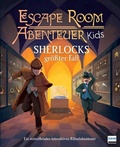 Cover: Escape Room Abenteuer Kids - Sherlocks gr&ouml;&szlig;ter Fall - Ullmann Medien