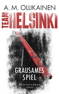 Abbildung von: TEAM HELSINKI - Grausames Spiel - Lübbe