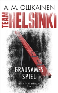 Abbildung von: TEAM HELSINKI - Grausames Spiel - Lübbe