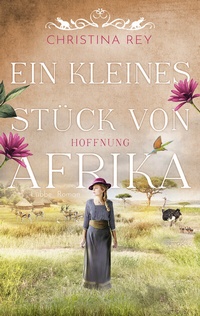 Abbildung von: Ein kleines Stück von Afrika - Hoffnung - Lübbe