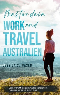 Abbildung von: Master dein Work and Travel Australien - BoD - Books on Demand