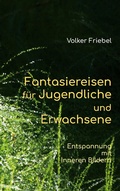 Cover: Fantasiereisen f&uuml;r Jugendliche und Erwachsene - BoD - Books on Demand