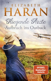 Abbildung von: Fliegende Ärzte - Aufbruch ins Outback - Lübbe