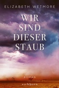 Cover: Wir sind dieser Staub - Eichborn
