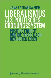 Abbildung von: Liberalismus als politisches Ordnungssystem - transcript