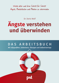 Cover: &Auml;ngste verstehen und &uuml;berwinden - das Arbeitsbuch - PAL - Verlagsgesellschaft mbH