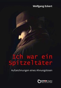 Abbildung von: Ich war ein Spitzeltäter - EDITION digital