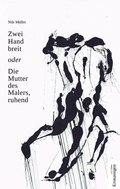 Cover: Zwei Handbreit oder Die Mutter des Malers, ruhend - edition Kronzeugen