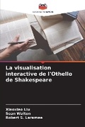 Cover: La visualisation interactive de l'Othello de Shakespeare - Editions Notre Savoir