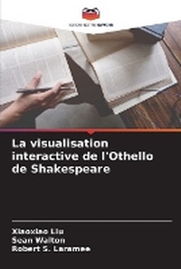 Enlarge image Cover: La visualisation interactive de l'Othello de Shakespeare - Editions Notre Savoir