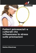 Cover: Fattori psicosociali e culturali che influenzano lo stress sulle prestazioni - Edizioni Sapienza