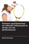 Cover: Facteurs psychosociaux et culturels influencant le stress sur les performances - Editions Notre Savoir