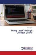 Cover: Using Latex Through Overleaf Online - LAP Lambert Academic Publishing
