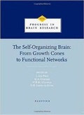 Cover: The Self-Organizing Brain: From Growth Cones to Functional Networks: Volume 102 - Elsevier