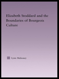 Abbildung von: Elizabeth Stoddard & the Boundaries of Bourgeois Culture - Routledge