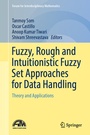 Cover: Fuzzy, Rough and Intuitionistic Fuzzy Set Approaches for Data Handling - Springer